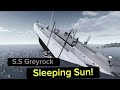 S.S Greyrock | Sleeping Sun!