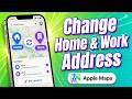 How to Change Home and Work Address on Apple Maps iPhone