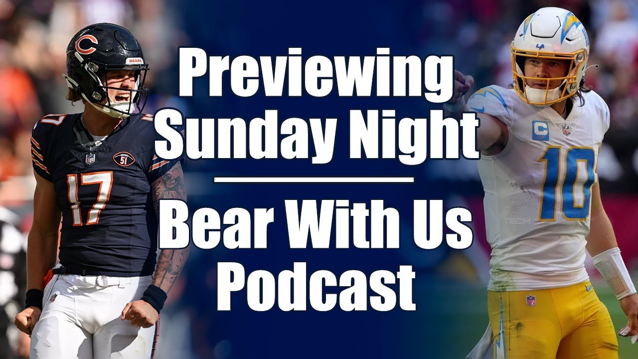 Previewing A Huge Sunday Night Football Matchup | Bear With Us Podcast ...