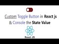 Custom Toggle Button in React JS and Console the State Value ||  ON OFF Button || React JS