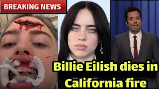 The disaster of Billie Eilish's death in a New York fire and her home fire in Los Angeles