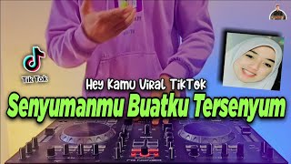 DJ SENYUMAN MU MEMBUAT KU TERSENYUM MALU TIKTOK VI...
