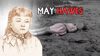 El inquietante y antiguo caso de May Hawes