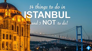 14 things to do in Istanbul (and 3 NOT to do) - Turkey Travel Guide.