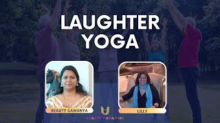 Laughter Yoga#Beautygawanya#LillyKerawalla#7736774210