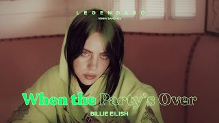 Billie Eilish - when the party's over [Legendado PT/BR]