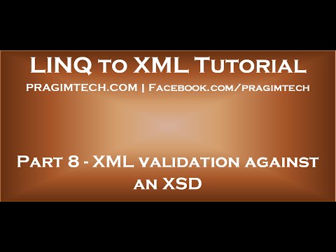 Part 8 XML validation against XSD Part 8 XML validation against XSD