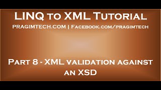 Part 8 XML validation against XSD
