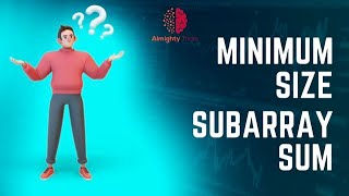 Minimum Size Subarray Sum | Binary Search | Problem Solving | LeetCode | InterviewBit | GFG