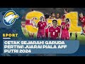 SEJARAH!!! Garuda Pertiwi Juara Piala AFF Putri 2024, Usai Taklukan Kamboja di Final