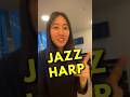 Why jazz harp??