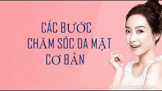 Các bước chăm sóc da mặt cơ bản, bí kíp đơn giản giúp làn da sáng mịn(skin care)