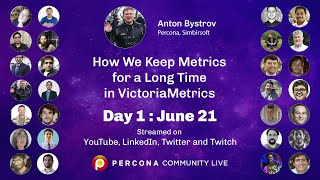 How do We Keep Metrics for a Long Time in VictoriaMetrics - Anton Bystrov - Percona Community Live