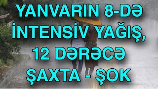 YANVARIN 8-DƏ İNTENSİV YAĞIŞ, 12 DƏRƏCƏ ŞAXTA -