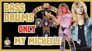 Guns N' Roses - My Michelle - Bass and Drums Only (Appetite For Destruction)