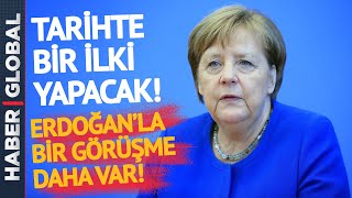 Merkel'den Tarihi İlk! Erdoğan'la Bir Görüşme Daha Var Ama Bir Farkla!