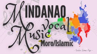 3RD QTR. MUSIC 7_ MINDANAO: VOCAL MUSIC MORO ISLAMIC by Sarmie Aspe