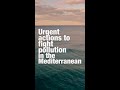 ICTA-UAB oceanographers demand urgent actions from EU to fight pollution in the Mediterranean Sea