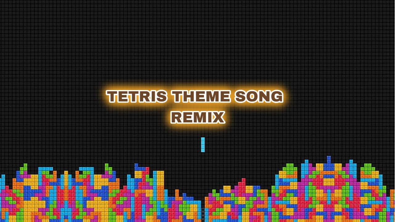 Tetris Theme Song REMIX - YouTube