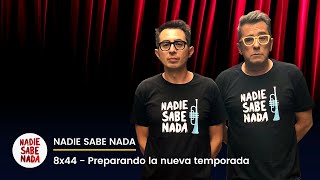 Nadie Sabe Nada 8x44 - Preparando la temporada