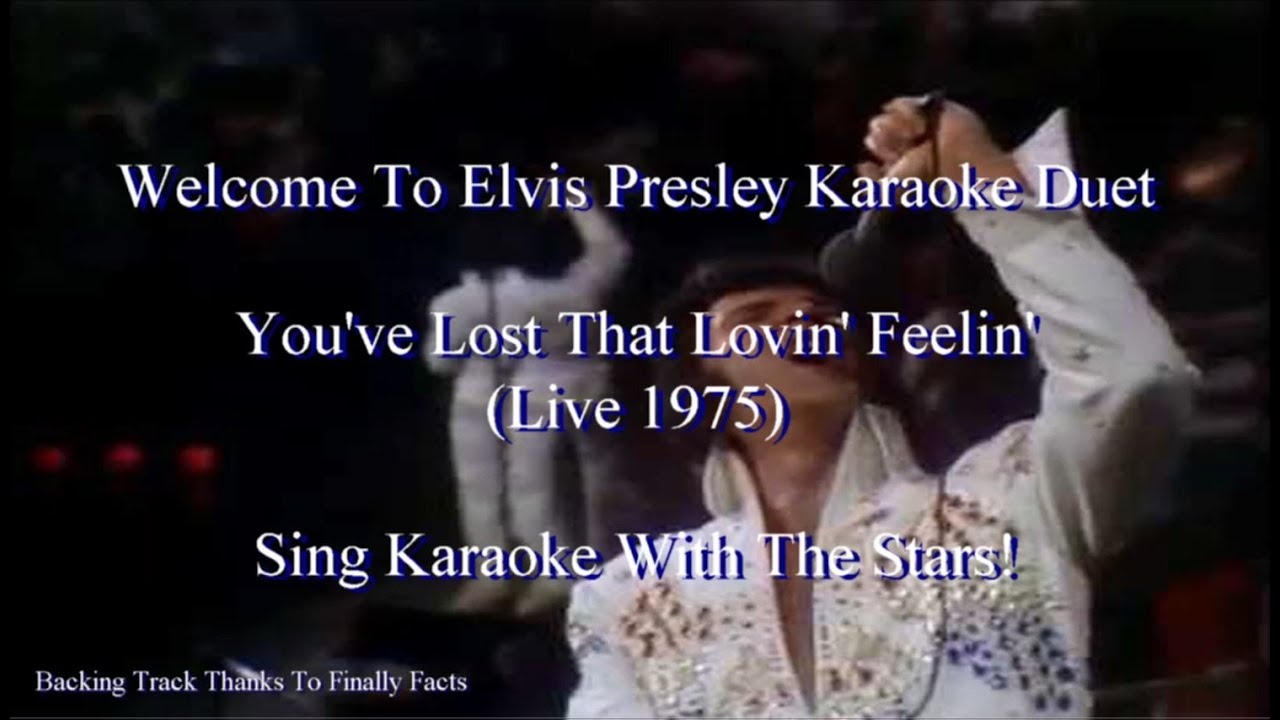Elvis Presley You Ve Lost That Loving Feeling Live 1975 Karaoke Duet