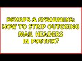 DevOps & SysAdmins: How to strip outgoing mail headers in postfix?