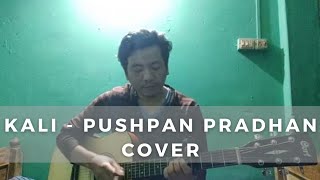 Kali - Pushpan Pradhan | Cover - Sagar Sampang