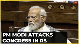 PM Modi Rajya Sabha Speech | PM Modi's Scathing Attacks On Congress: Cong Was Founded By A Britisher