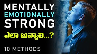 Mentally and Emotionally Strong ఎలా అవ్వాలి..?|10 METHODS| Motivational Video by Yasaswi Thoughts.