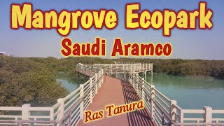 MANGROVE ECO-PARK | RAS TANURA | SAUDI ARAMCO