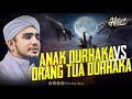 ANAK DURHAKA VS ORANG TUA DURHAKA | HABIB HANIF