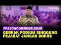 [FULL] Gebrak Podium! Prabowo Perintah Keras Pejabat Jangan Boros