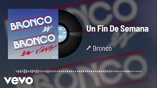 Bronco - Un Fin De Semana (Audio/En Vivo Vol.1)