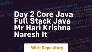 day 2 core java full stack java mr hari krishna naresh it