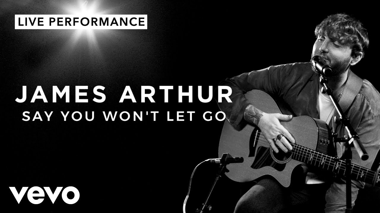 James Arthur - Say You Won't Let Go - Live Performance | Vevo - YouTube ...