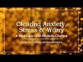 Clear anxiety, stress and worry-Guided meditation