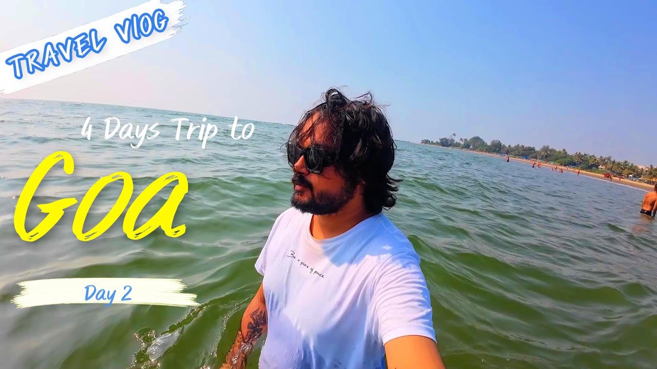 Goa Vlog Day 2 Youtube