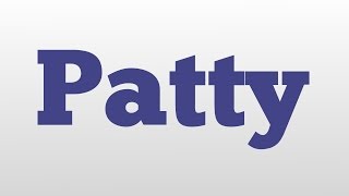 Patty meaning and pronunciation