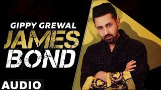 Jatt James Bond (Full Audio) | Gippy Grewal | Zarine Khan | Latest Punjabi Songs 2019