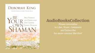 Be Your Own Shaman - Audiobook | Unlock Inner Healing & Transform Life with Energy Medicine