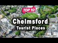 Top 10 Places to Visit in Chelmsford | United Kingdom - English