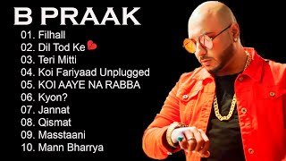 B Praak  - B Praak Top 10 Sad Songs  || B Praak Romantic Jukebox || Best Sad Songs  B Praak