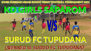 K D GIRLS SAPAROM VS SURUD FC TUPUDANA