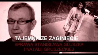 Tajemnicze zaginięcie #5 | Sprawa Stanisława Głuszka i Natalii Gruszeckiej