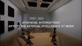 Apophenia, Interruptions: Artists and Artificial Intelligence at Work | 25.09.2024-06.01.2025