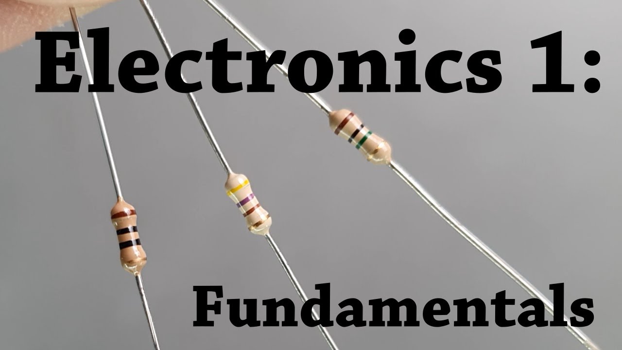 Electronics: Lesson 1 - The Fundamentals - YouTube