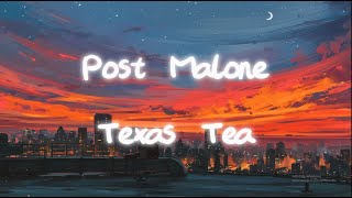 Post Malone - Texas Tea (Lyrics)