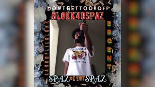 Glokk40Spaz - Don’t Get Took Off (Full Mixtape) [2019]