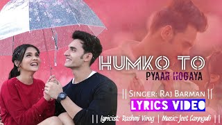 Humko Toh Pyaar Hogaya : Lyrics | Raj Barma | Geet Gannguli | Ranju Varghese | STONE MAX