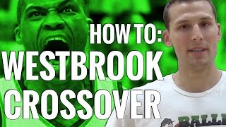 How To: Russell Westbrook Signature Crossover Move | Basketball | NBA